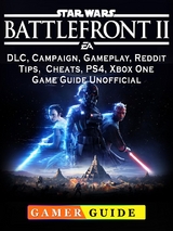 Star Wars Battlefront 2, DLC, Campaign, Gameplay, Reddit, Tips, Cheats, PS4, Xbox One, Game Guide Unofficial -  Gamer Guide