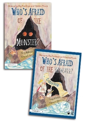 Who’s Afraid of the Monster? A Storybook and Guidebook for Managing Big Feelings and Hidden Fears - Penny Mcfarlane