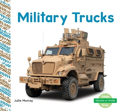 Military Trucks - Julie Murray