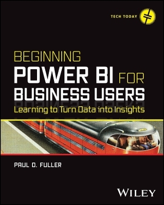 Beginning Power BI for Business Users - Paul D. Fuller