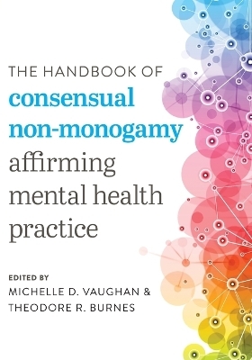 The Handbook of Consensual Non-Monogamy - 