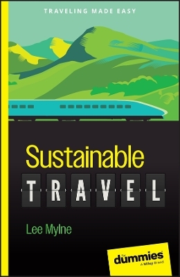 Sustainable Travel For Dummies - Lee Mylne