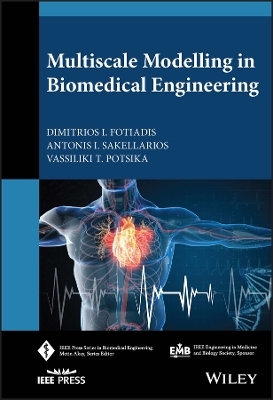 Multiscale Modelling in Biomedical Engineering - Dimitrios I. Fotiadis, Antonis I. Sakellarios, Vassiliki T. Potsika