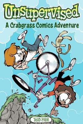 Unsupervised: A Crabgrass Comics Adventure - Tauhid Bondia