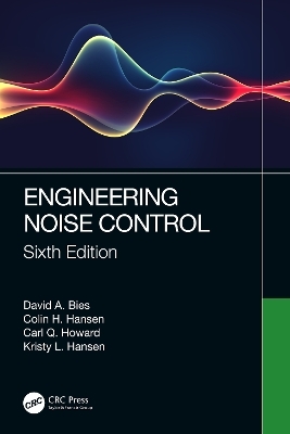 Engineering Noise Control - David A. Bies, Colin H. Hansen, Carl Q. Howard, Kristy L. Hansen