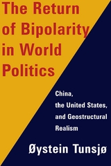 Return of Bipolarity in World Politics -  oystein Tunsjo
