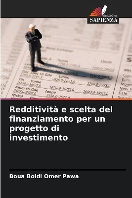 Redditività e scelta del finanziamento per un progetto di investimento - Boua Boidi Omer Pawa