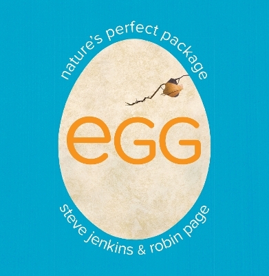 Egg: Nature's Perfect Package - Robin Page