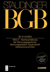 J. von Staudingers Kommentar zum Bürgerlichen Gesetzbuch mit Einführungsgesetz... / §§ 18-49 WEG - 