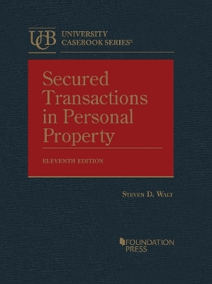 Secured Transactions in Personal Property - Steven D. Walt