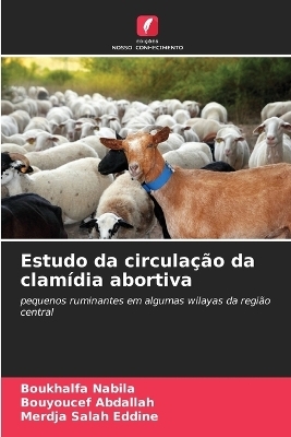 Estudo da circulação da clamídia abortiva - Boukhalfa Nabila, Bouyoucef Abdallah, Merdja Salah Eddine