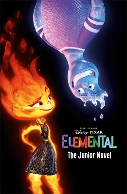 Disney Pixar Elemental: The Junior Novel -  Walt Disney