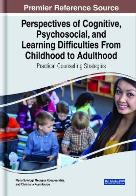 Perspectives of Cognitive, Psychosocial, and Learning Difficulties From Childhood to Adulthood - 