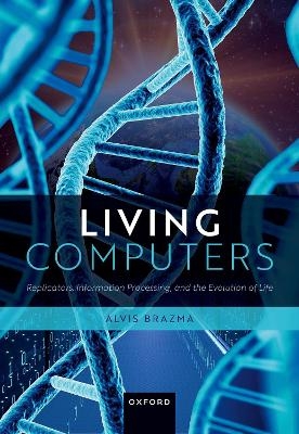 Living Computers - Prof Alvis Brazma