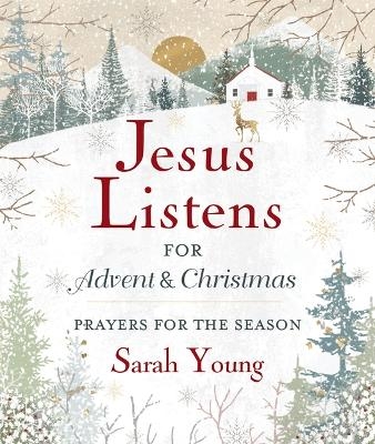 Jesus Listens--for Advent and Christmas, Padded Hardcover, with Full Scriptures - Sarah Young
