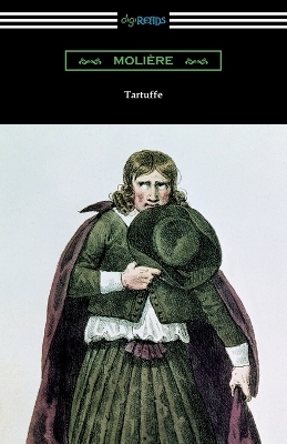 Tartuffe (Translated by Curtis Hidden Page with an Introduction by John E. Matzke) -  Moliere