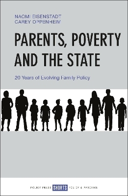 Parents, Poverty and the State - Naomi Eisenstadt, Carey Oppenheim