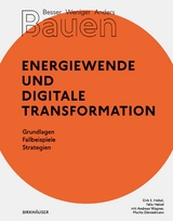 Besser - Weniger - Anders Bauen: Energiewende und Digitale Transformation - Dirk E. Hebel, Felix Heisel