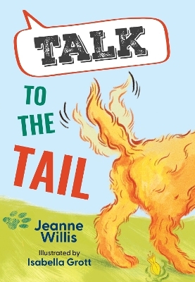 Talk to the Tail - Jeanne Willis