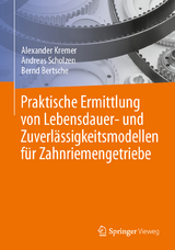 Praktische Ermittlung von Lebensdauer- und Zuverlässigkeitsmodellen für Zahnriemengetriebe - Alexander Kremer, Andreas Scholzen, Bernd Bertsche