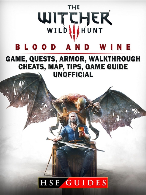 Witcher 3 Blood and Wine Game, Quests, Armor, Walkthrough, Cheats, Map, Tips, Game Guide Unofficial -  HSE Guides