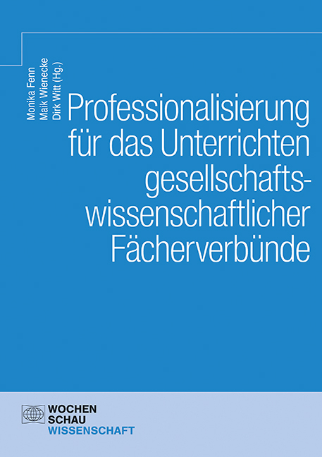 Professionalisierung für das Unterrichten gesellschaftswissenschaftlicher Fächerverbünde - 