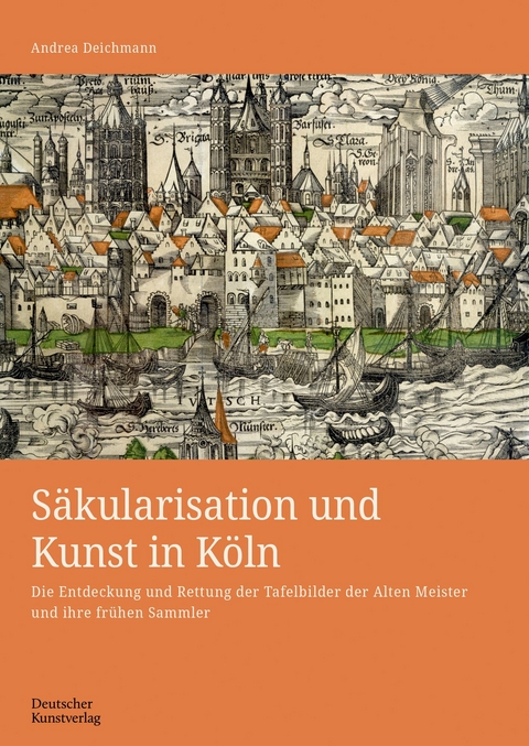 Säkularisation und Kunst in Köln - Andrea Deichmann