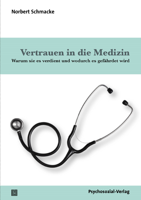 Vertrauen in die Medizin - Norbert Schmacke