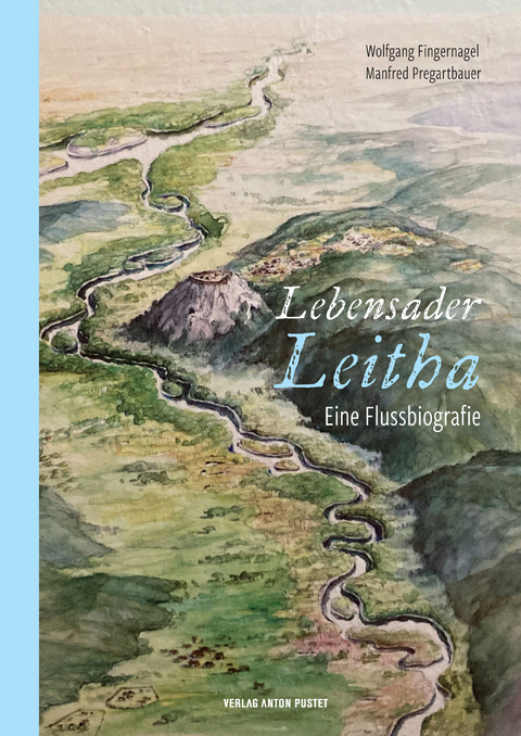 Lebensader Leitha - Wolfgang Fingernagel, Manfred Pregartbauer