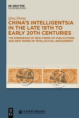 China’s Intelligentsia in the Late 19th to Early 20th Centuries - Qing Zhang
