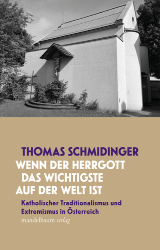 »Wenn der Herrgott das Wichtigste auf der Welt ist« - Thomas Schmidinger