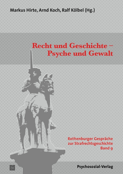 Recht und Geschichte – Psyche und Gewalt - Günter Jerouschek