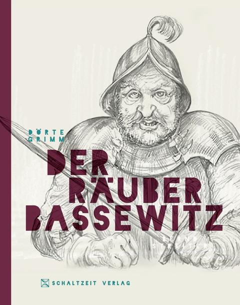 Der Räuber Bassewitz - Dörte Grimm