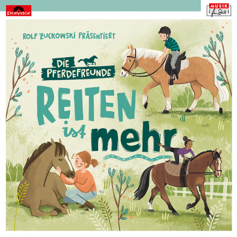 Rolf Zuckowski präsentiert: Reiten ist mehr, 1 Audio-CD - Rolf Zuckowski,  Die Pferdefreunde
