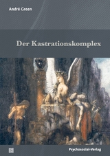 Der Kastrationskomplex - Green, Andre