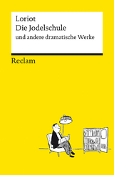 Die Jodelschule und andere dramatische Werke | Die beliebtesten und bekanntesten Sketche von Loriot | Reclams Universal-Bibliothek -  Loriot