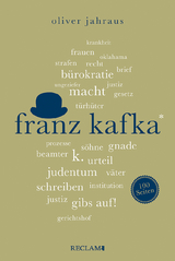 Franz Kafka | Wissenswertes über Leben und Werk des großen Literaten | Reclam 100 Seiten - Oliver Jahraus