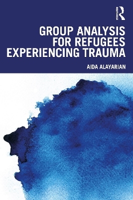 Group Analysis for Refugees Experiencing Trauma - Aida Alayarian