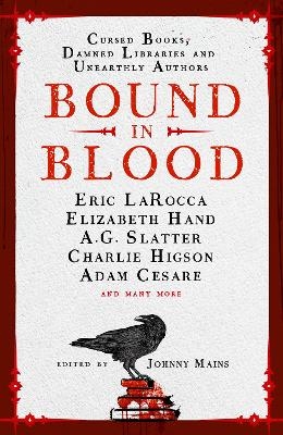 Bound in Blood - Johnny Mains, Adam Cesare, Eric Larocca, Alma Katsu, Zin Rocklyn