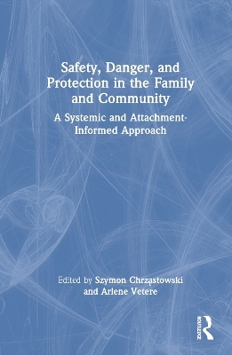 Safety, Danger, and Protection in the Family and Community - 