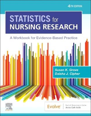 Statistics for Nursing Research - Susan K. Grove, Daisha J. Cipher