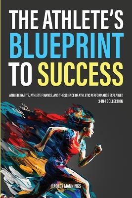 The Athlete's Blueprint to Success - Hadley Mannings