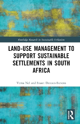 Land-Use Management to Support Sustainable Settlements in South Africa - Verna Nel, Stuart Paul Denoon-Stevens