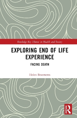 Exploring End of Life Experience - Helen Besemeres