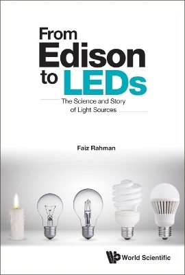 From Edison To Leds: The Science And Story Of Light Sources - Faiz Rahman