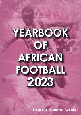 Yearbook of African Football 2023 - Bernd Mantz
