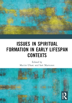 Issues in Spiritual Formation in Early Lifespan Contexts - 