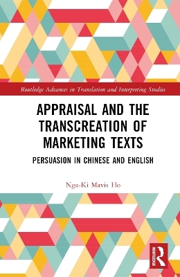 Appraisal and the Transcreation of Marketing Texts - Nga-Ki Mavis Ho