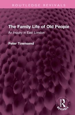 The Family Life of Old People - Peter Townsend