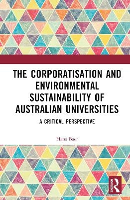 The Corporatization and Environmental Sustainability of Australian Universities - Hans Baer